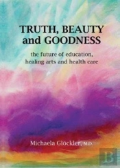 Truth, Beauty And Goodness