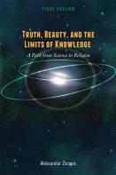 Truth, Beauty, And The Limits Of Knowledge