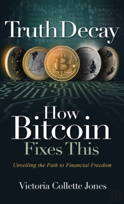 Bertrand.pt - Truth Decay How Bitcoin Fixes This