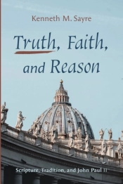 Truth, Faith, And Reason