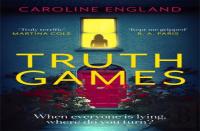 Truth Games: The Gripping, Twisty, Page-Turning Tale Of One Woman'S Secret Past