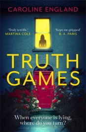 Truth Games: The Gripping, Twisty, Page-Turning Tale Of One Woman'S Secret Past