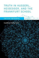 Truth In Husserl, Heidegger, And The Frankfurt School