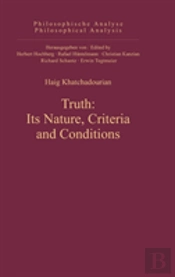 Truth: Its Nature, Criteria And Conditions