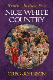 Truth, Justice, And A Nice White Country