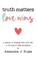Truth Matters, Love Wins