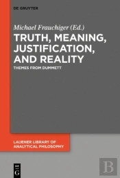 Truth, Meaning, Justification, And Reality