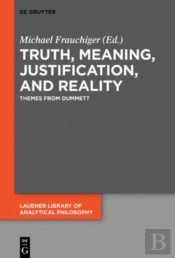 Truth, Meaning, Justification, And Reality