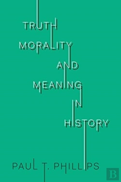Bertrand.pt - Truth, Morality, And Meaning In History