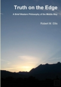 Bertrand.pt - Truth On The Edge: A Brief Western Philosophy Of The Middle Way