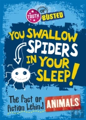 Truth Or Busted: The Fact Or Fiction Behind Animals