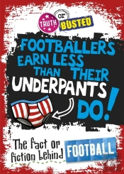 Truth Or Busted: The Fact Or Fiction Behind Football