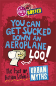 Truth Or Busted: The Fact Or Fiction Behind Urban Myths