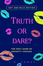 Truth Or Dare  The Sexy Game Of Naughty