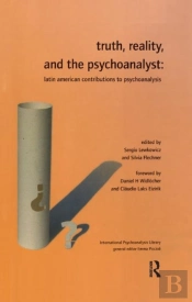 Truth, Reality And The Psychoanalyst