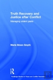Truth Recovery And Justice After Conflict