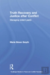 Truth Recovery And Justice After Conflict