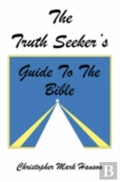 Truth Seeker'S Guide To The Bible