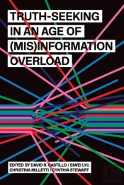 Truth-Seeking In An Age Of (Mis)Information Overload