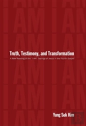 Truth, Testimony, And Transformation