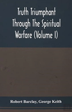 Bertrand.pt - Truth Triumphant Through The Spiritual Warfare, Christian Labours, And Writings Of That Able And Faithful Servant Of Jesus Christ, Robert Barclay,