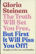 Truth Will Set You Free, But First It Will Piss You Off!