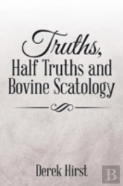 Truths, Half Truths And Bovine Scatology