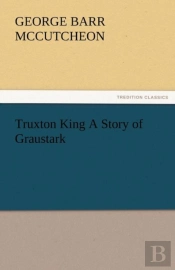 Truxton King A Story Of Graustark