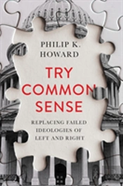Try Common Sense - Replacing The Failed Ideologies Of Right And Left