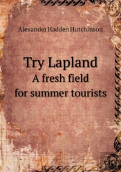 Try Lapland A Fresh Field For Summer Tourists
