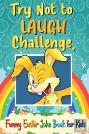 Try Not To Laugh Challenge, Funny Easter Joke Book For Kids