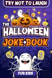 Try Not To Laugh The Halloween Joke Book For Kids