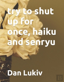 Bertrand.pt - Try To Shut Up For Once, Haiku And Senryu