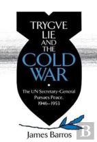 Trygve Lie And The Cold War