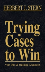 Trying Cases To Win Vol. 1