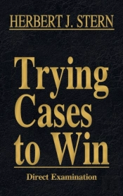 Trying Cases To Win Vol. 2