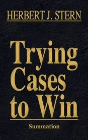 Trying Cases To Win Vol. 4