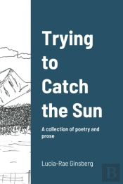 Trying To Catch The Sun