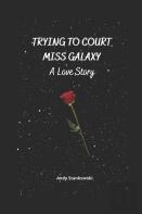 Trying To Court Miss Galaxy