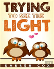 Trying To See The Light