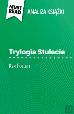 Bertrand.pt - Trylogia Stulecie Ksiazka Ken Follett (Analiza Ksiazki) : Pelna Analiza I Szczególowe Podsumowanie Pracy