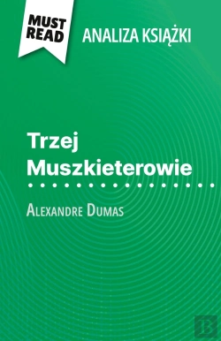 Bertrand.pt - Trzej Muszkieterowie Ksiazka Alexandre Dumas (Analiza Ksiazki) : Pelna Analiza I Szczególowe Podsumowanie Pracy