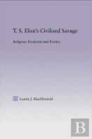 T.S. Eliot'S Civilized Savage