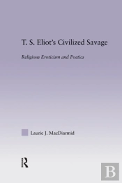 T.S. Eliot'S Civilized Savage