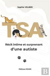T.S.A. - Recit Intime Et Inattendu D Une Autiste