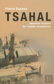 Tsahal ; Nouvelle Histoire De L'Armee Israelienne
