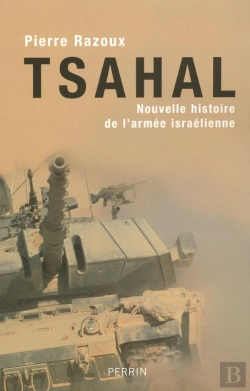 Bertrand.pt - Tsahal ; Nouvelle Histoire De L'Armee Israelienne