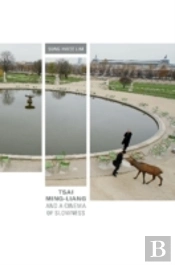 Tsai Ming-Liang And A Cinema Of Slowness