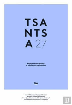 Bertrand.pt - Tsantsa N 27/2022. Revue De La Societe Suisse D'Ethnologie. Engaged A Nthropology In And Beyond Swit