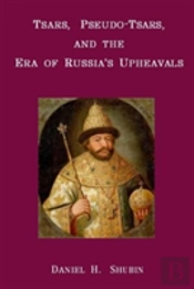 Tsars, Pseudo-Tsars And The Era Of Russia'S Upheavals